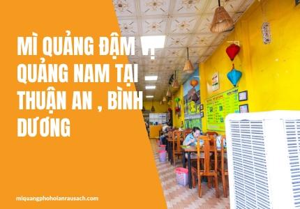 Thưởng Thức Mì Quảng Đậm Đà Hương Vị Xứ Quảng Nam giữa lòng thành phố Thuận An, Bình Dương